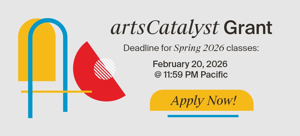 artsCatalyst grant. Deadline for spring 2026 is Feb 20