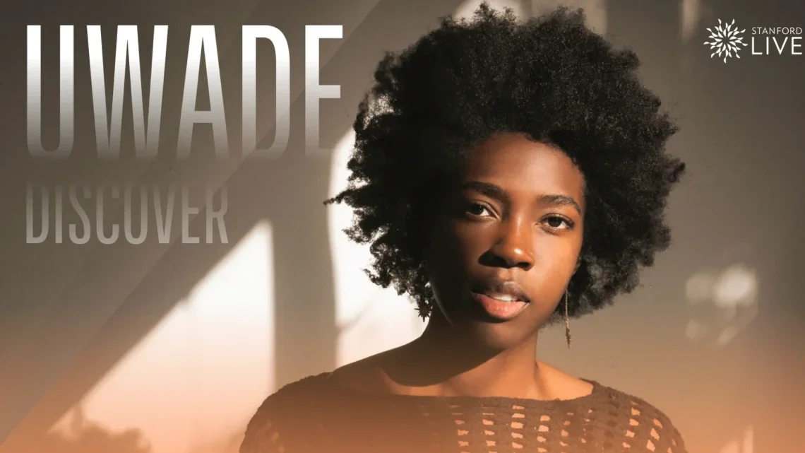 Uwade Discover; Stanford Live